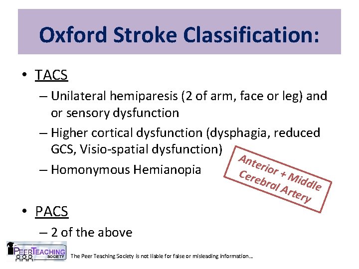 Oxford Stroke Classification: • TACS – Unilateral hemiparesis (2 of arm, face or leg)