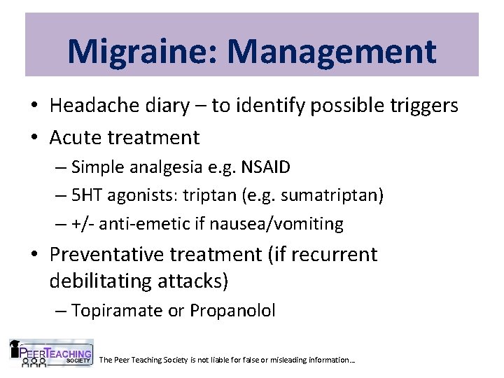 Migraine: Management • Headache diary – to identify possible triggers • Acute treatment –
