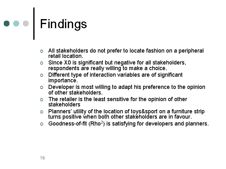 Findings ¢ ¢ ¢ ¢ 16 All stakeholders do not prefer to locate fashion
