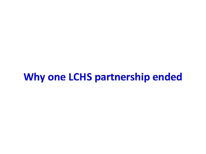 Why one LCHS partnership ended 