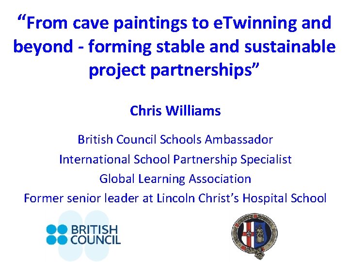 “From cave paintings to e. Twinning and beyond - forming stable and sustainable project