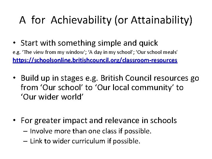 A for Achievability (or Attainability) • Start with something simple and quick e. g.