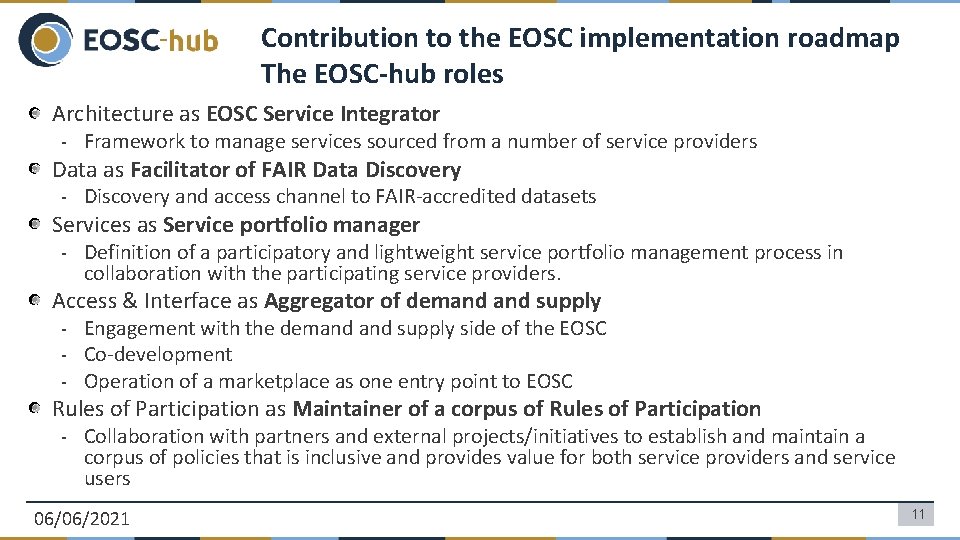 Contribution to the EOSC implementation roadmap The EOSC-hub roles Architecture as EOSC Service Integrator