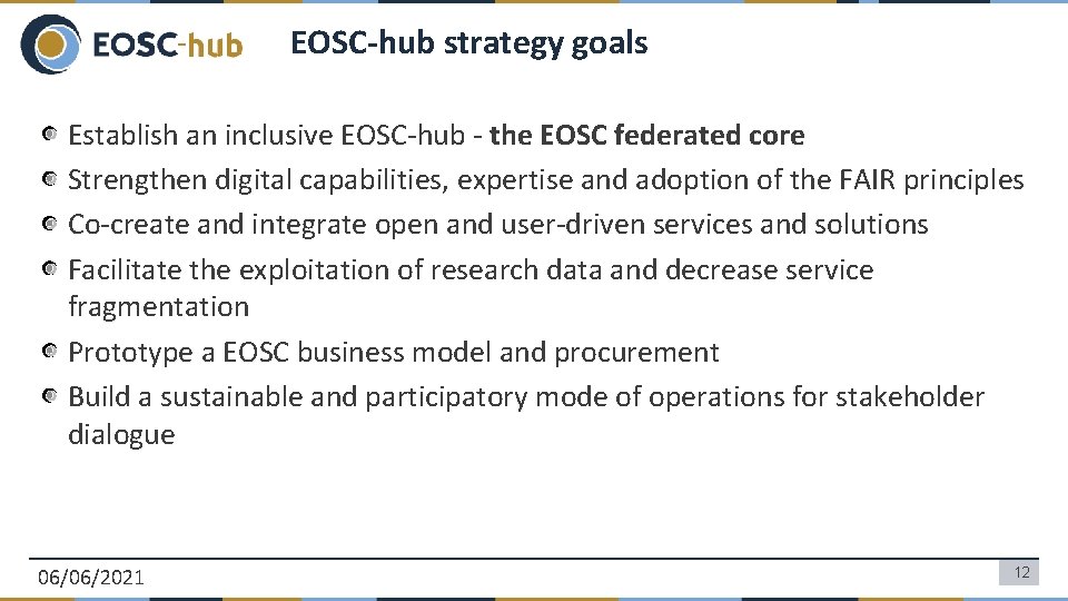 EOSC-hub strategy goals Establish an inclusive EOSC-hub - the EOSC federated core Strengthen digital