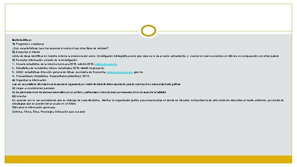 Matemáticas 1) Preguntar y cuestionar ¿Que características hace tan especial el cobre si hay