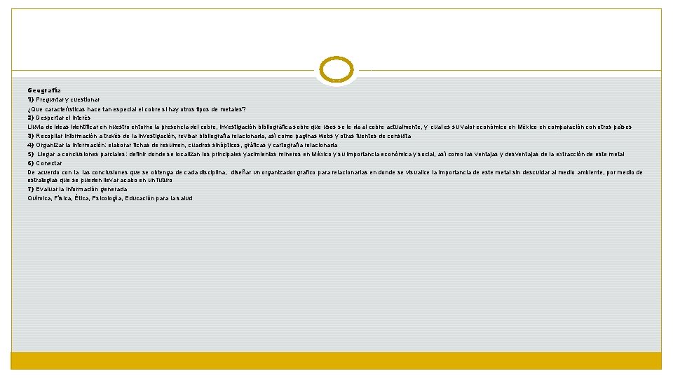 Geografía 1) Preguntar y cuestionar ¿Que características hace tan especial el cobre si hay