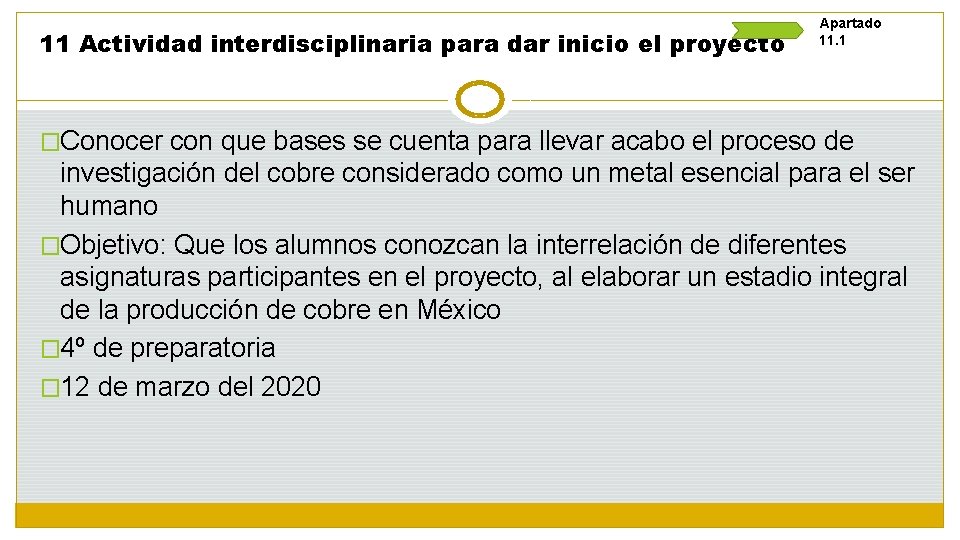 11 Actividad interdisciplinaria para dar inicio el proyecto Apartado 11. 1 �Conocer con que