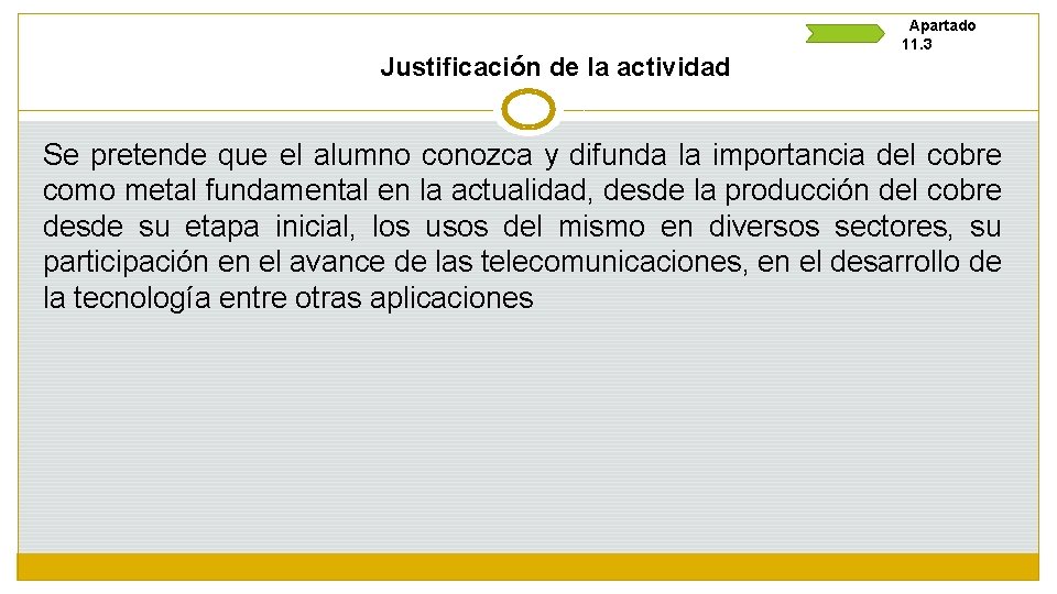 Justificación de la actividad Apartado 11. 3 Se pretende que el alumno conozca y