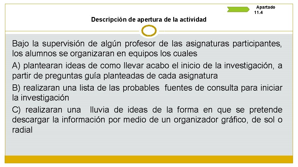Apartado 11. 4 Descripción de apertura de la actividad Bajo la supervisión de algún