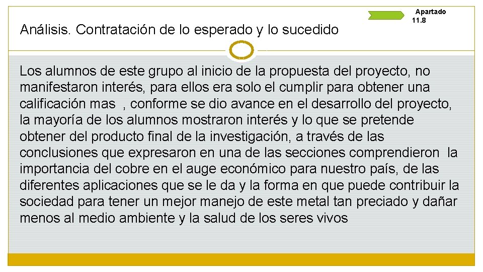 Análisis. Contratación de lo esperado y lo sucedido Apartado 11. 8 Los alumnos de