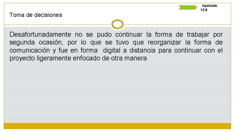 Toma de decisiones Apartado 12. 9 Desafortunadamente no se pudo continuar la forma de