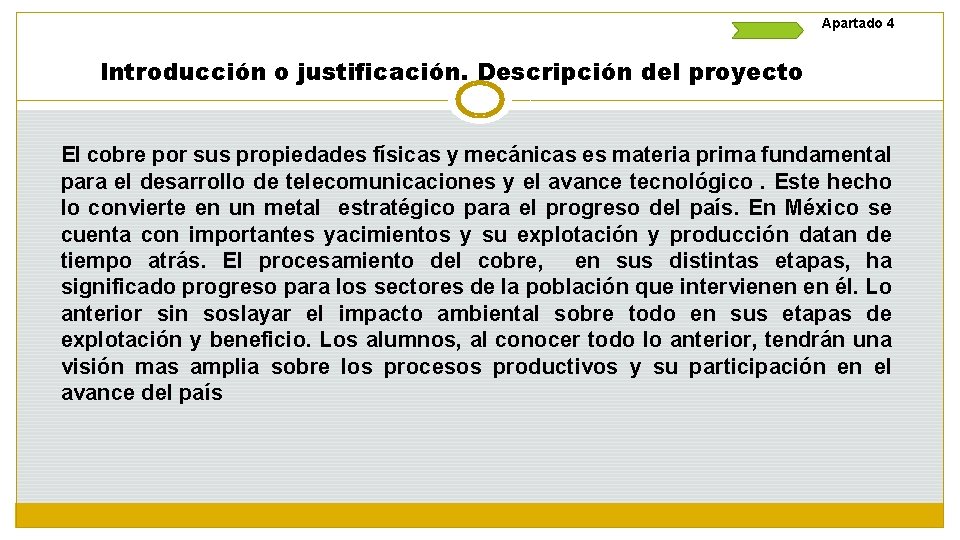Apartado 4 Introducción o justificación. Descripción del proyecto El cobre por sus propiedades físicas