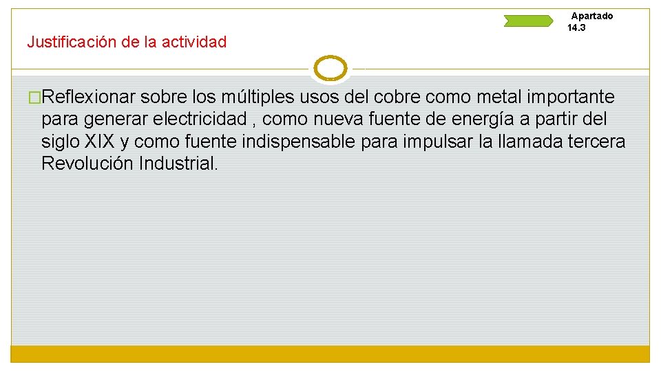 Justificación de la actividad Apartado 14. 3 �Reflexionar sobre los múltiples usos del cobre
