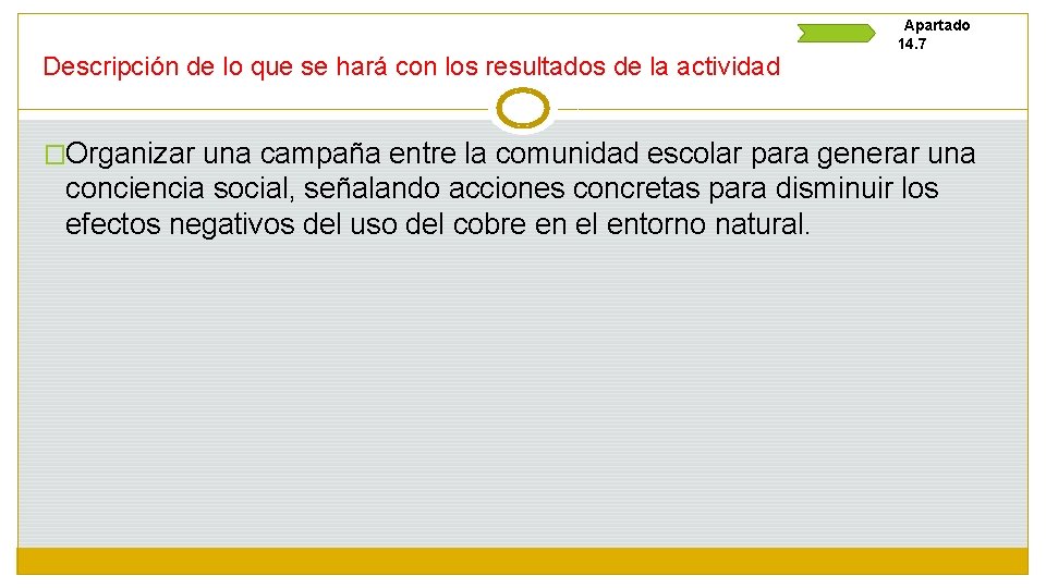 Descripción de lo que se hará con los resultados de la actividad Apartado 14.