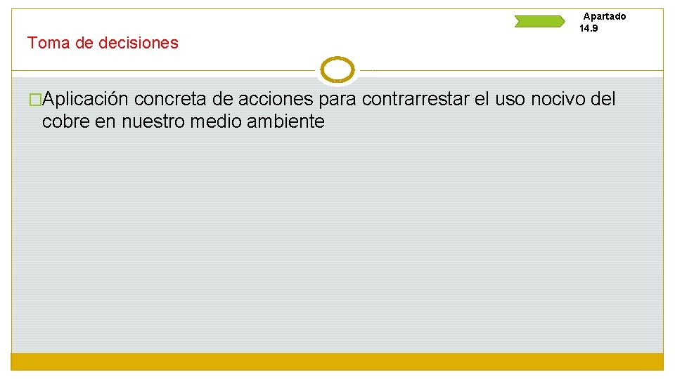 Toma de decisiones Apartado 14. 9 �Aplicación concreta de acciones para contrarrestar el uso