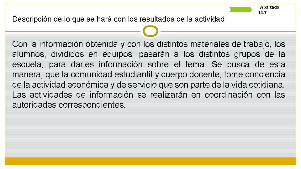 Descripción de lo que se hará con los resultados de la actividad Apartado 14.