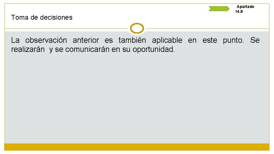 Toma de decisiones Apartado 14. 9 La observación anterior es también aplicable en este