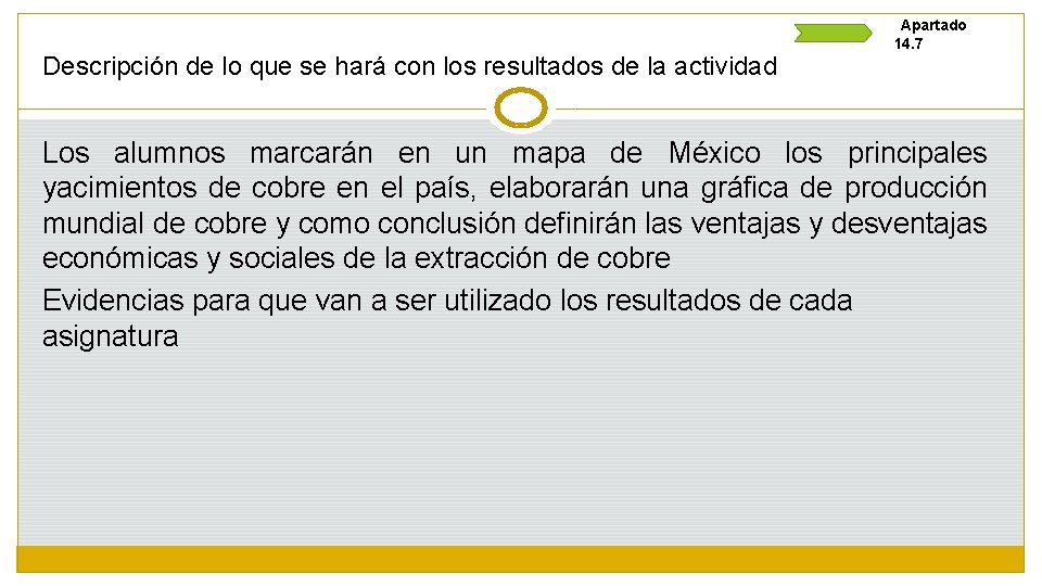 Descripción de lo que se hará con los resultados de la actividad Apartado 14.