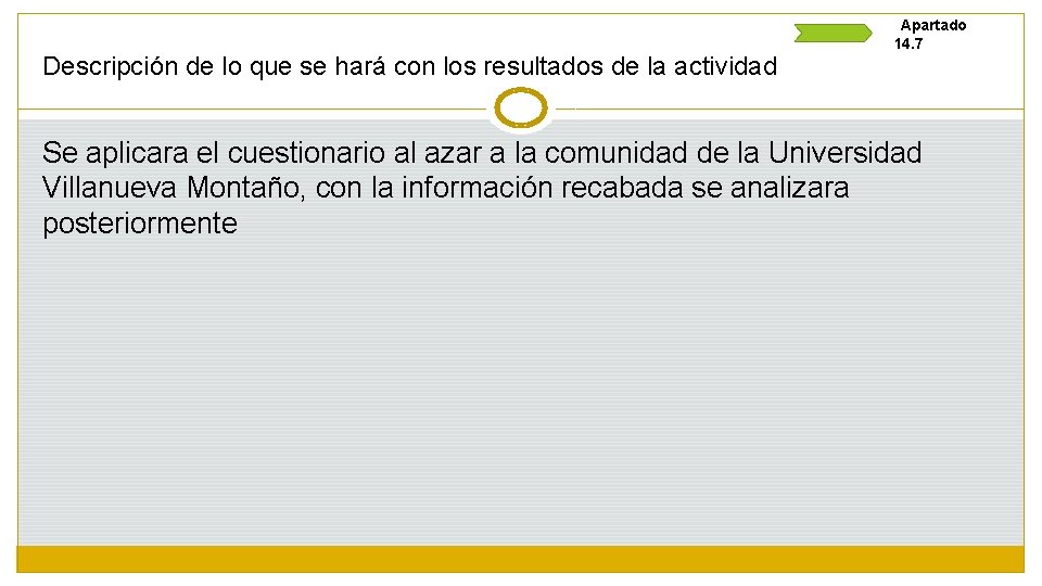 Descripción de lo que se hará con los resultados de la actividad Apartado 14.