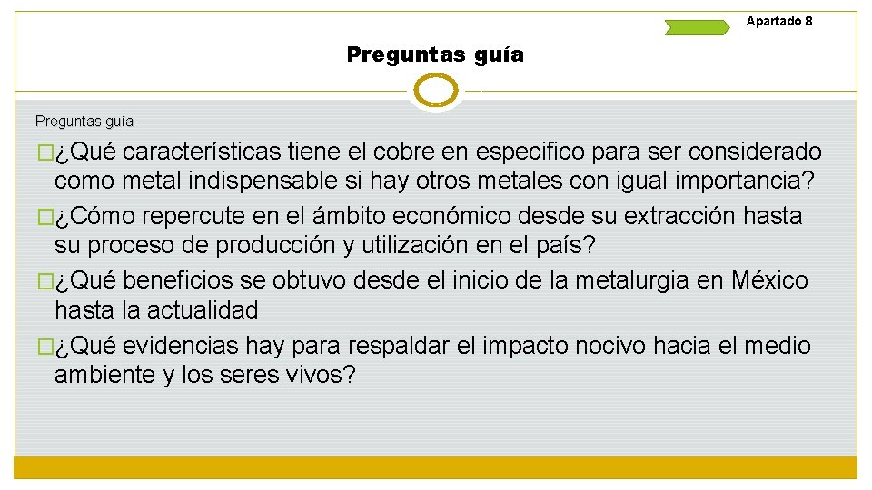 Apartado 8 Preguntas guía �¿Qué características tiene el cobre en especifico para ser considerado