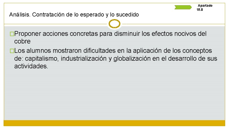 Análisis. Contratación de lo esperado y lo sucedido Apartado 15. 8 �Proponer acciones concretas