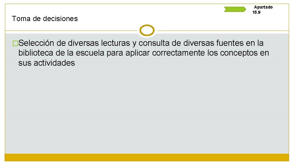 Toma de decisiones Apartado 15. 9 �Selección de diversas lecturas y consulta de diversas