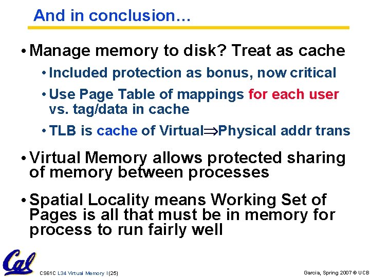 And in conclusion… • Manage memory to disk? Treat as cache • Included protection