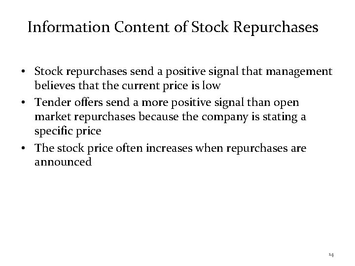 Information Content of Stock Repurchases • Stock repurchases send a positive signal that management
