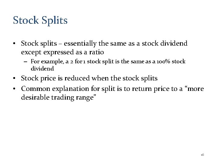 Stock Splits • Stock splits – essentially the same as a stock dividend except