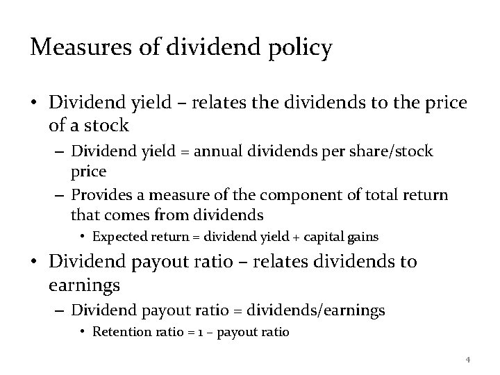 Measures of dividend policy • Dividend yield – relates the dividends to the price