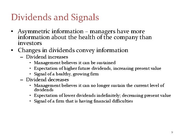 Dividends and Signals • Asymmetric information – managers have more information about the health