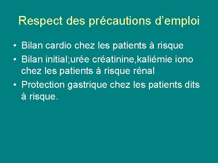 Respect des précautions d’emploi • Bilan cardio chez les patients à risque • Bilan