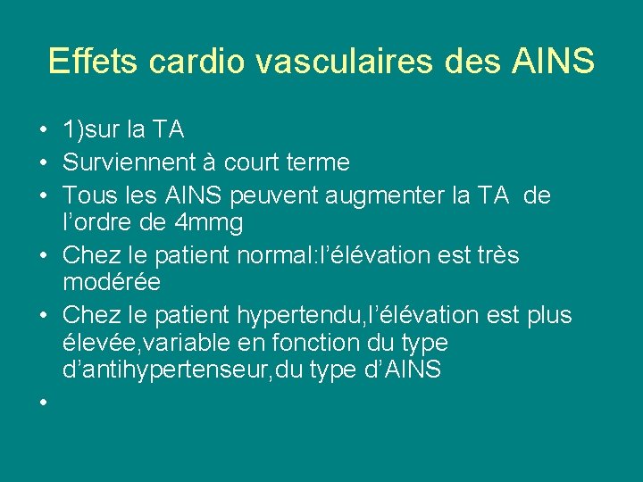 Effets cardio vasculaires des AINS • 1)sur la TA • Surviennent à court terme