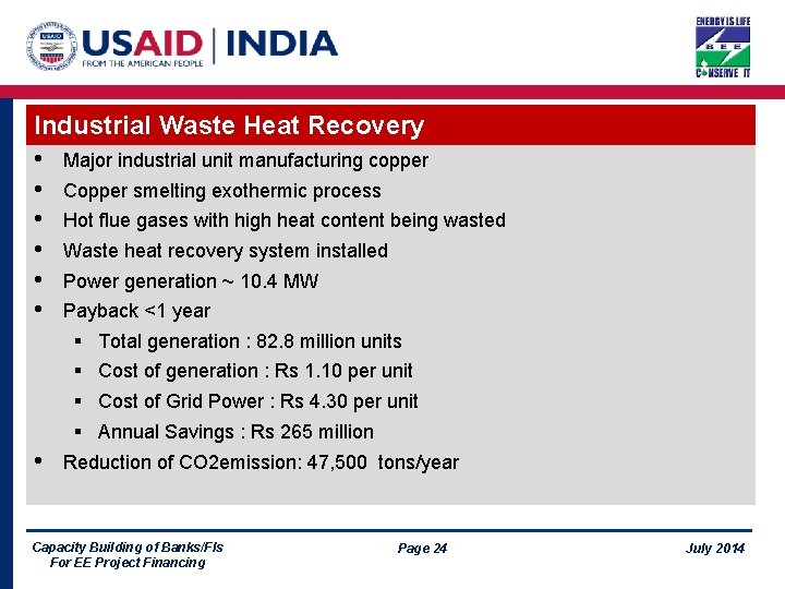 Industrial Waste Heat Recovery • Major industrial unit manufacturing copper • Copper smelting exothermic