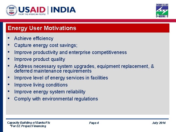 Energy User Motivations • • • Achieve efficiency Capture energy cost savings; Improve productivity