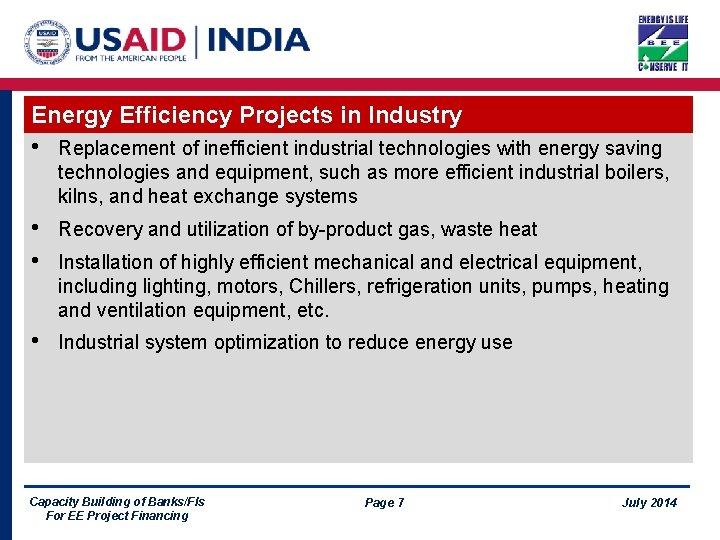 Energy Efficiency Projects in Industry • Replacement of inefficient industrial technologies with energy saving