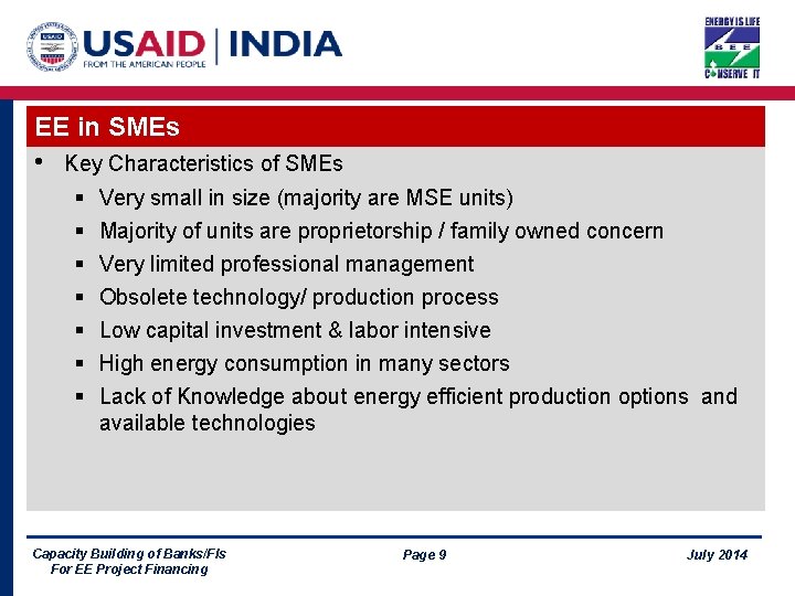 EE in SMEs • Key Characteristics of SMEs § § § § Very small