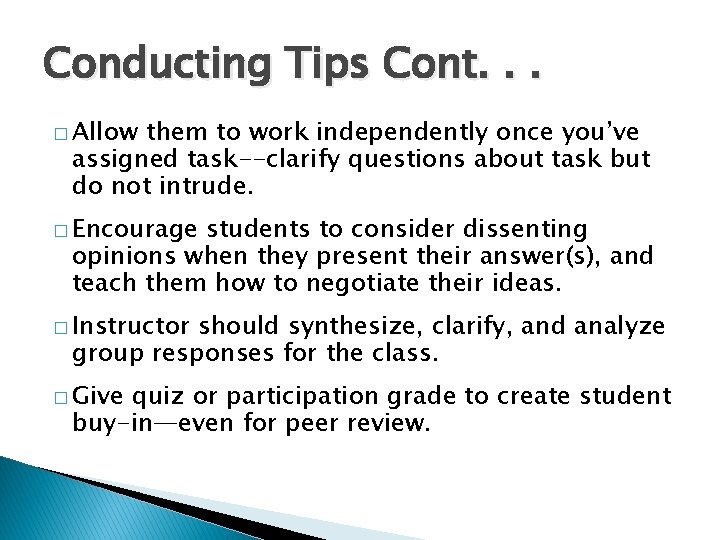 Conducting Tips Cont. . . � Allow them to work independently once you’ve assigned