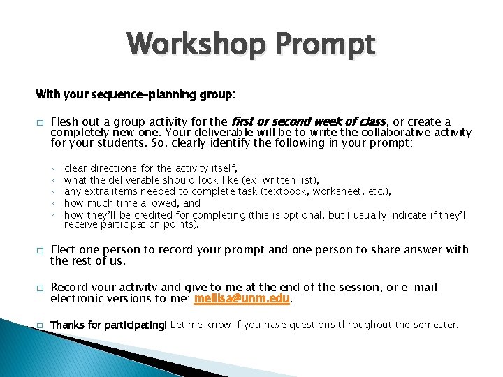 Workshop Prompt With your sequence-planning group: � Flesh out a group activity for the