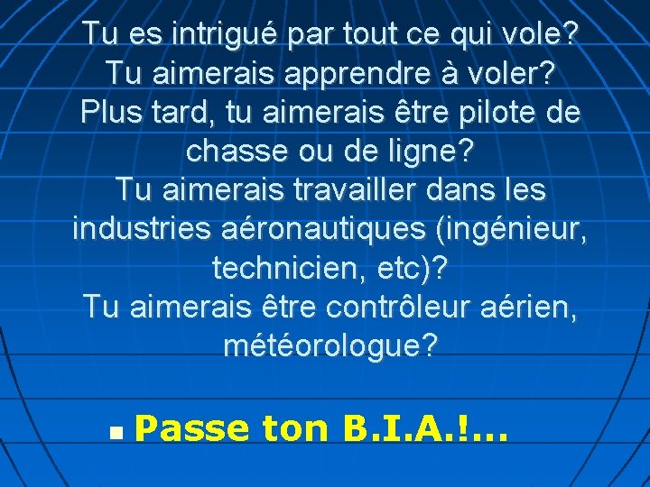 Tu es intrigué par tout ce qui vole? Tu aimerais apprendre à voler? Plus