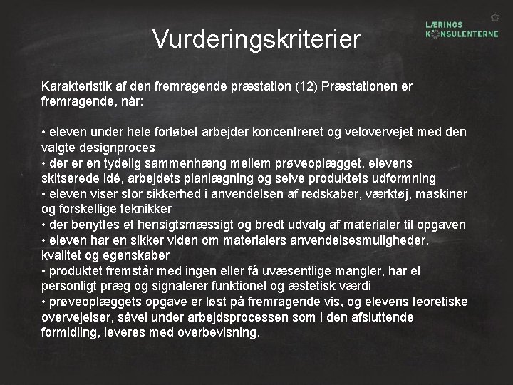 Vurderingskriterier Karakteristik af den fremragende præstation (12) Præstationen er fremragende, når: • eleven under
