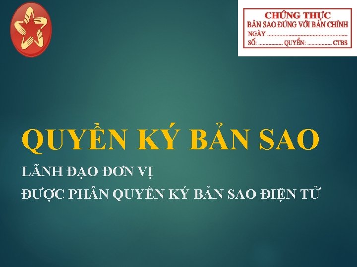 QUYỀN KÝ BẢN SAO LÃNH ĐẠO ĐƠN VỊ ĐƯỢC PH N QUYỀN KÝ BẢN