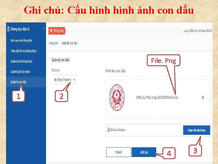 Ghi chú: Cấu hình ảnh con dấu File. Png 1 2 4 3 