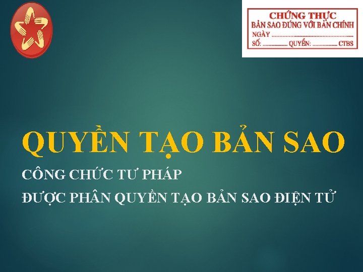 QUYỀN TẠO BẢN SAO CÔNG CHỨC TƯ PHÁP ĐƯỢC PH N QUYỀN TẠO BẢN