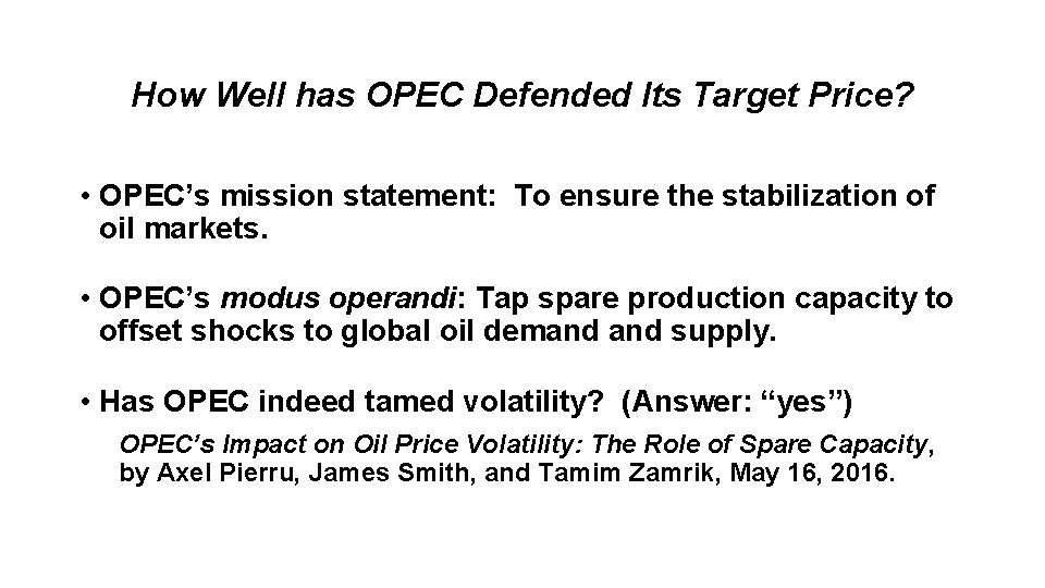 How Well has OPEC Defended Its Target Price? • OPEC’s mission statement: To ensure