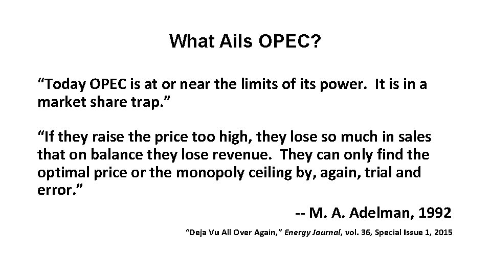 What Ails OPEC? “Today OPEC is at or near the limits of its power.