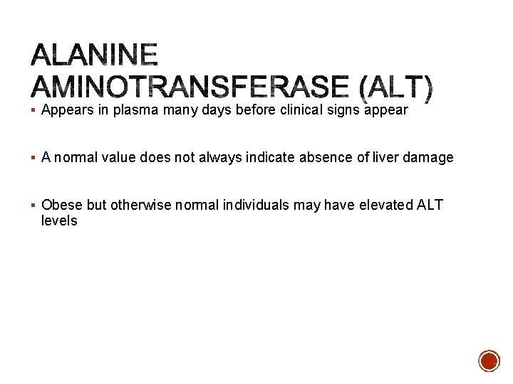 § Appears in plasma many days before clinical signs appear § A normal value