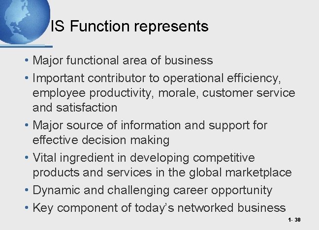 IS Function represents • Major functional area of business • Important contributor to operational