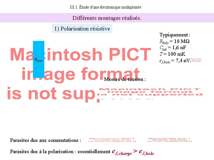 III. 1. Étude d'une électronique multiplexée Différents montages réalisés. 1) Polarisation résistive VREF Mesure