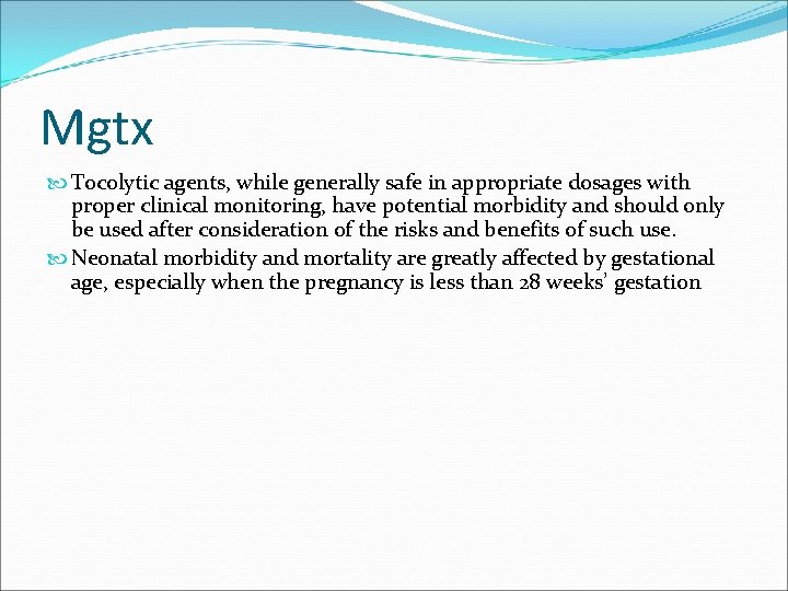 Mgtx Tocolytic agents, while generally safe in appropriate dosages with proper clinical monitoring, have